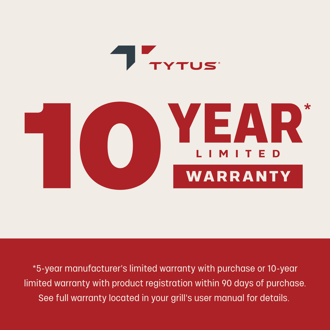 TYTUS 10 Year Warranty: Register for Extended Grill Protection